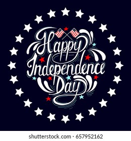 Happy Independence Day hand drawn lettering design vector royalty free stock illustration perfect for advertising, poster, announcement, invitation, party, greeting card, bar, restaurant, menu.
