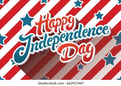 Happy Independence Day hand drawn lettering design vector illustration on background of pattern with stripes and stars. Perfect for advertising, poster, announcement, invitation or greeting card.