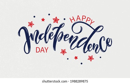 Happy Independence Day hand written text on grey textured background. Modern brush calligraphy, hand lettering for Independence Day in USA on July, greeting card, poster, banner. Vector illustration 