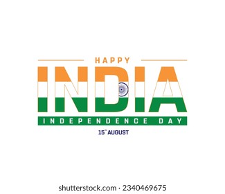 Happy Independence day India, India Independence day, India, Indian flag, 15th August, 15 August, National Day, Independence Day, Concept, National Flag Typographic Design Typography Vector Editable 