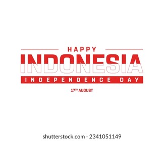 Happy Independence day Indonesia, Indonesia Independence day, Indonesia National Flag, 17th August, 17 August, National Day, Independence Day, Creative Independence Vector Eps Typography Design sign