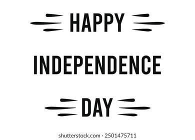 Happy Independence Day. Lettering. Lettering poster with text happy Independence Day. Illustration. Independence Day Calligraphy. 