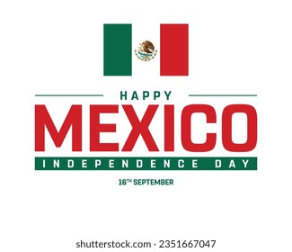 Happy Independence day, Mexico Independence day, Mexico, Mexico Flag, 16 September, 16th September, Independence Day, National Day, National Flag, Vector Design, Vector Design Typographic Design, Eps