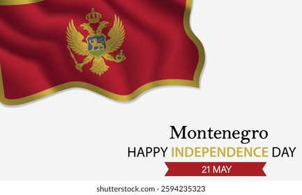 Happy Independence Day Montenegro. May 21st. Celebrating Montenegro Freedom, National Pride, and Heritage. Waving Montenegrin flag and lettering text design. Vector illustration.