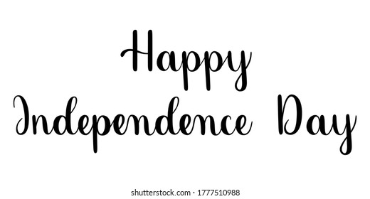 Happy Independence day phrase. Handwritten vector lettering illustration. Brush calligraphy style. Black inscription isolated on white background. 