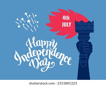 Happy Independence Day, postcard written with elegant calligraphic font or and decorated with burning torch in his hand.