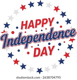Happy Independence day sign with red and blue stars. 4th of July, United Stated independence day. Template design for poster, banner, flyer, greeting card. American national day. Vector illustration