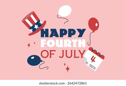 Happy Independence Day United States of America on 4 july with balloons uncle Sam hat and calendar card banner invitation poster
