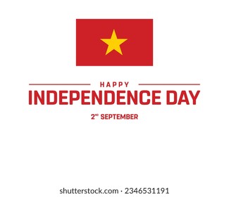 Happy Independence day, Independence day Vietnam, Vietnam flag, Vietnam, 2nd September, 2 September, National Day, Independence day, National Flag, Typographic design, Vector Typography Eps