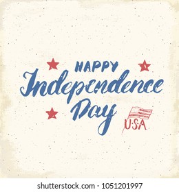 Happy Independence Day Vintage USA greeting card, United States of America celebration. Hand lettering, american holiday grunge textured retro design vector illustration