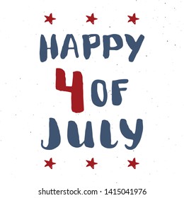 Happy Independence Day Vintage USA greeting card, United States of America celebration. Hand lettering, american holiday grunge textured retro design vector illustration