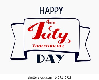Happy Independence Day.Text 4th of July. vector lettering typography for postcard, card, banner.
 Celebration calligraphy. .Greeting Background for holidays, postcards, websites
National poster design