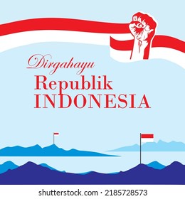 Happy Indonesian Independence Day with the concept of a blue sea and island background. illustration of a fist and a red and white flag. Text means long life in Indonesia. Flat vector design.