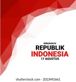 Happy Indonesian independence day, Dirgahayu Republik Indonesia, 17 Agustus which means (Long live the Republic of Indonesia, 17th August), with an abstract background. vector illustration.