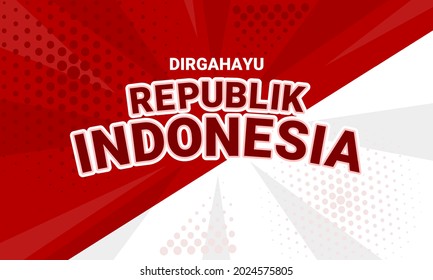 Happy Indonesian independence day, Dirgahayu Republik Indonesia which means (Long live the Republic of Indonesia), with an abstract flag background. vector illustration.