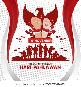 Feliz día de los héroes nacionales indonesios 10 de noviembre de 2024. Diseño con siluetas de héroes del ejército indonesio, bandera indonesia y mano en ascenso. Ilustración vectorial nacional Selamat hari pahlawan