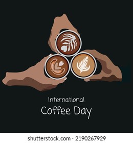 Happy International Coffee Day. Hot Coffee.