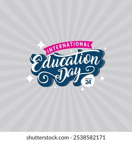 Happy International Education day celebration. January 24. International Day of Education background ant typography. Vector illustration Template for Poster, Banner, Flyer, Greeting, Card, Cover, Post