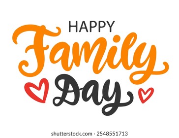 Happy International Family Day Holiday Lettering Greeting Card Typography Banner. Modern Calligraphy Isolated on White. Hand Drawn Vector Typographic Design, Vintage Retro Style.