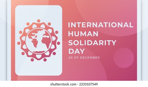Happy International Human Solidarity Day December Celebration Vector Design Illustration. Template for Background, Poster, Banner, Advertising, Greeting Card or Print Design Element