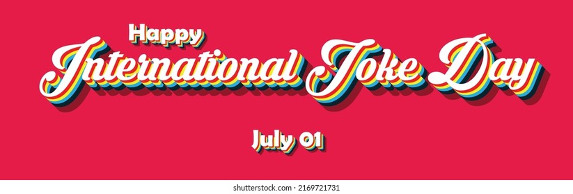 Happy International Joke Day, july 01. Calendar of july month on workplace Retro Text Effect, Empty space for text