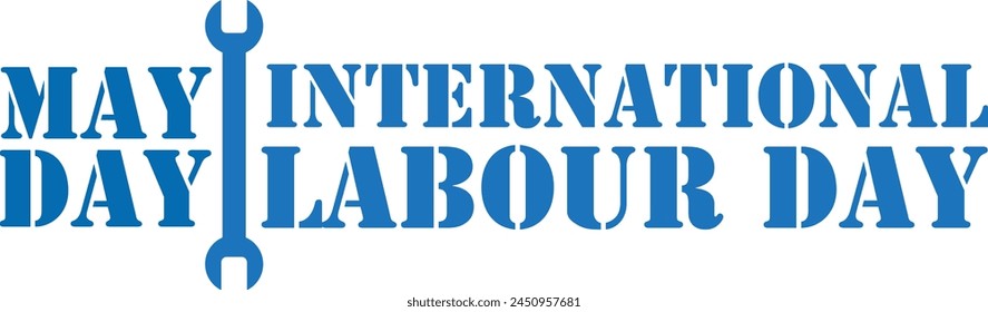 Happy International Labour Day May 1. Mayday poster or banner design.