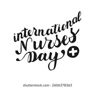 Happy International Nurses Day handwritten words isolated on white background. Hand drawn black Calligraphy lettering. Text banner poster card