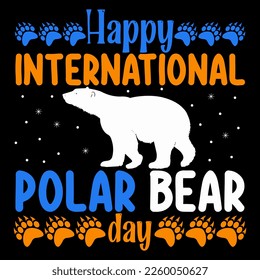 Happy International polar bear day polar bear Polar Bear t shirt and mug design vector illustration