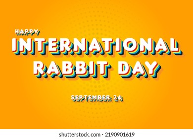 Happy International Rabbit Day, September 24. Calendar of September Retro Text Effect, Vector design