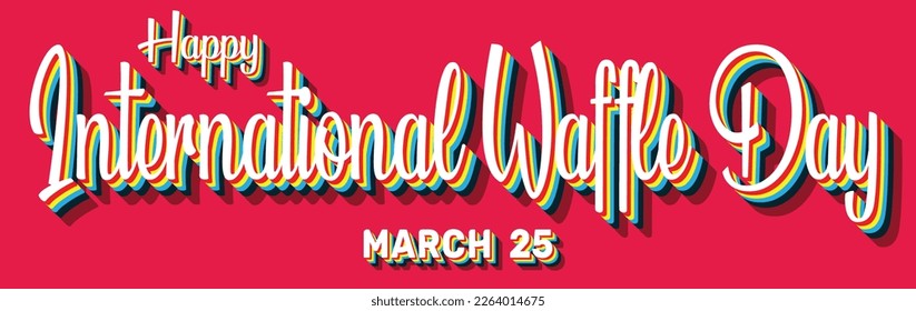 Happy International Waffle Day, March 25. Calendar of March Retro Text Effect, Vector design
