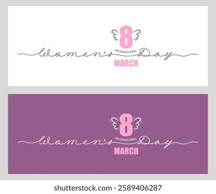 Happy International Women's day 8 March. Banner or greeting card templates set with calligraphy text handwritten by continuous line. Number 8 with wings. Flat minimal design. Vector illustration