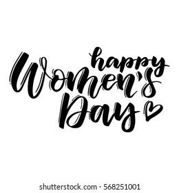 Happy International Womens Day with heart. Lettering design. Beautiful quote for cards and posters.