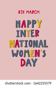 Happy international womens day march feminist lettering illustration. Female inspiration graphic design typography element. Hand drawn postcard. Simple vector symbol.