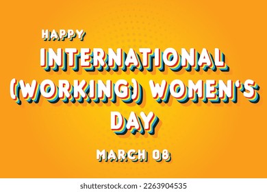 Happy International (Working) Women’s Day, March 08. Calendar of March Retro Text Effect, Vector design