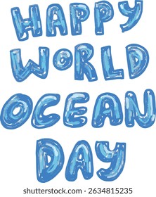 happy international world sea ocean day text world letters lettering typography in blue vibrant bright colors clipart sticker png campaign slogan title