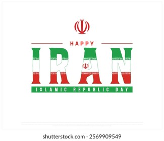 Happy IRAN Islamic Republic Day vector design on a white background with name of ALLAH, Islamic Republic day of Iran, Typographic Design of IRAN National Day, Flag symbol of Iran