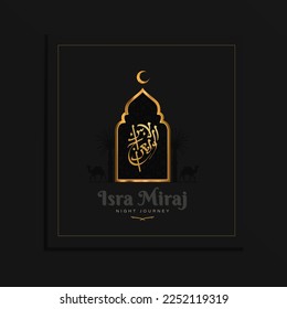 Happy Isra Miraj background design with luxury calligraphy and islamic element concept. Arabic translated: Two parts of a Night Journey according to Islam