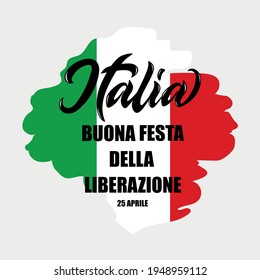 Happy Italy Liberation day 25 April handwritten text in Italian (Italia Buona Festa Della Liberazione). Modern brush ink calligraphy. Hand lettering on abstract background in Italian flag colors