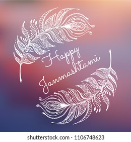 Happy janmashtami, Indian feast of the birth of Krishna. Greeting card janmashtami with white peacock feathers on blurred background. Vector illustration.