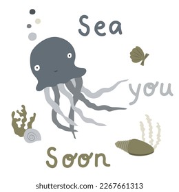 Happy jellyfish with seaweed and seashells, sea you soon text in flat style. Simple marine, underwater character on white background, clipart