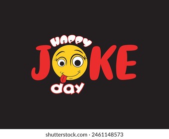  Einen schönen Witz. Joke Day T-Shirt, Vektorillustration für den internationalen Scherztag.