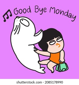 Happy Joyful Funny Girl And Seal Are 
Dancing Together. Good Bye Monday Concept Card Character Illustration