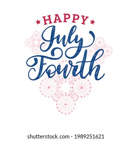 Happy July Fourth hand lettering on firework background in vector. Greeting card, banner concept for Independence Day of United States of America.