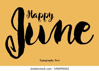 Happy June Handwritten Font Typography Text Happiness Quote
on Yellow Background