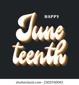 Happy Juneteenth lettering groovy quote on black background for prints, posters, apparel decor, invitations, greeting cards, stickers, etc. EPS 10