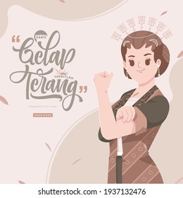 Happy Kartini Day Celebration. Habis gelap terbitlah terang means After Darkness comes Light