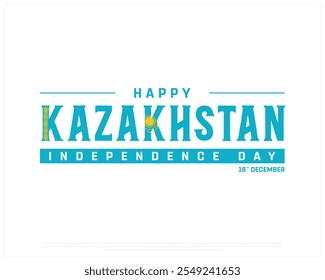 Happy KAZAKHSTAN Independence Day design on a white background, National Day of KAZAKHSTAN with national flag, Typographic Design of KAZAKHSTAN Independence Day, Editable vector Design, 16th December