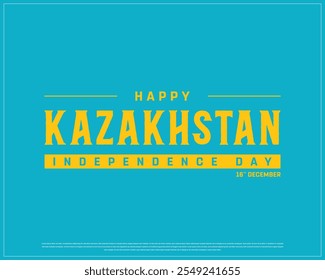 Happy KAZAKHSTAN Independence Day design on a blue background, National Day of KAZAKHSTAN typography, Typographic Design of KAZAKHSTAN Independence Day, Editable vector Design, 16th December