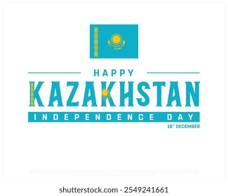 Happy KAZAKHSTAN Independence Day design on a white background, National Day of KAZAKHSTAN with national flag, Typographic Design of KAZAKHSTAN Independence Day, Editable vector Design, 16th December