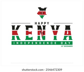Happy KENYA Independence Day design on a white background, National Day of KENYA with map flag, Typographic Design of KENYA Independence Day, Editable vector Design, 12th December